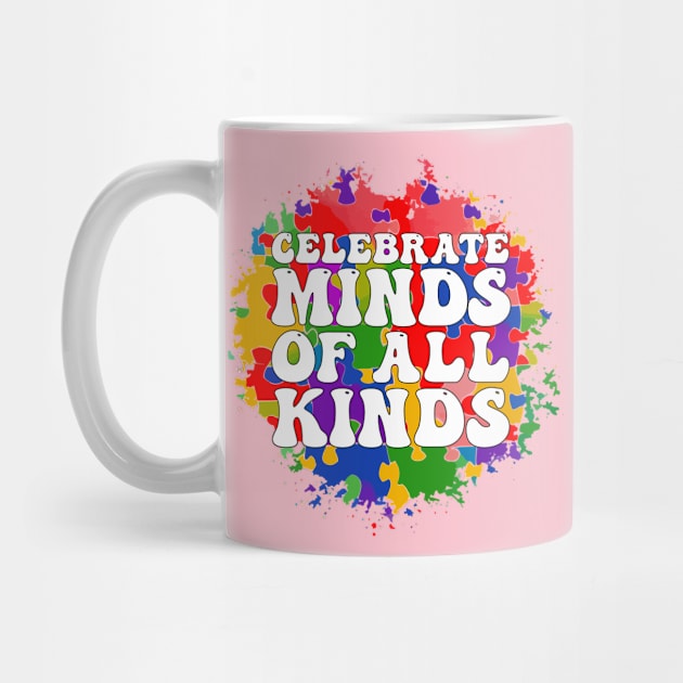 Celebrate Minds Of All Kinds Cute Groovy Colorful Puzzle Piece Background Autism Awareness Day Month, Women Men Boys Girls Kids by weirdboy